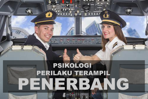 PSIKOLOGI PERILAKU TERAMPIL PENERBANG